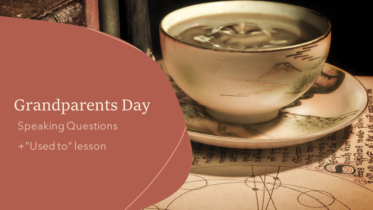 Grandparents Day - Speaking Questions + "used to" lesson