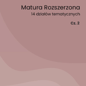 Powtórka słownictwa. Matura rozszerzona Cz.2