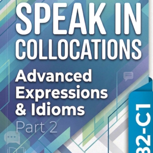 Speak in Collocations Part 2
